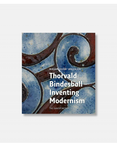 Thorvald Bindesbøll - Inventing Modernism